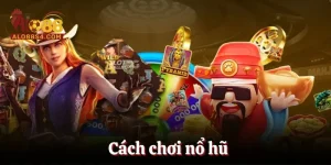 Cách Chơi Nổ Hũ