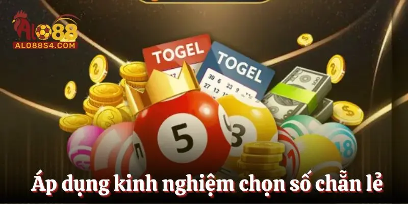 Áp dụng kinh nghiệm chọn số chẵn lẻ rinh ngay thưởng khủng