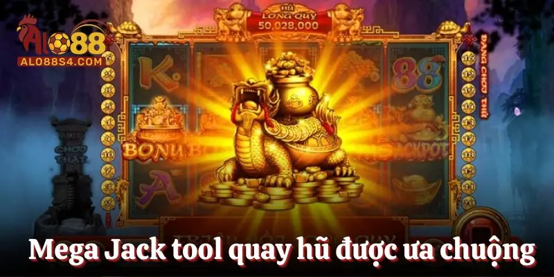 Mega Jack tool quay hũ được ưa chuộng