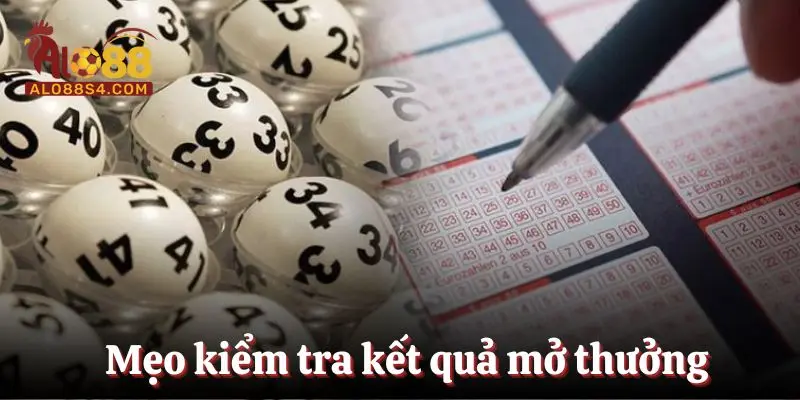 Mẹo kiểm tra kết quả mở thưởng