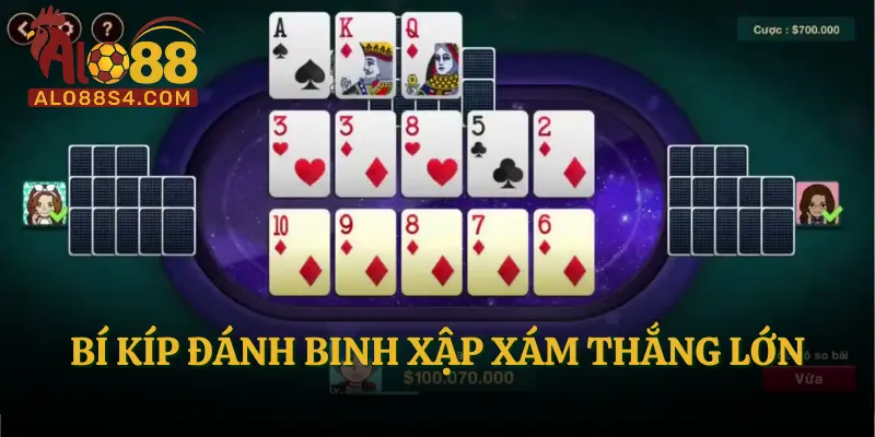 Bí kíp đánh Binh Xập Xám thắng lớn