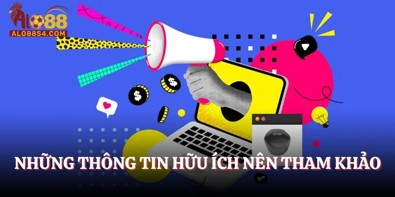 Những thông tin hữu ích nên tham khảo