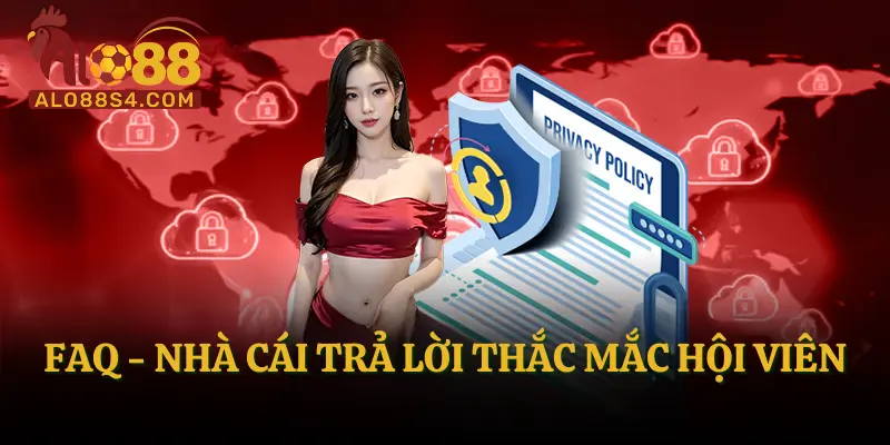 FAQ - Nhà cái trả lời thắc mắc hội viên