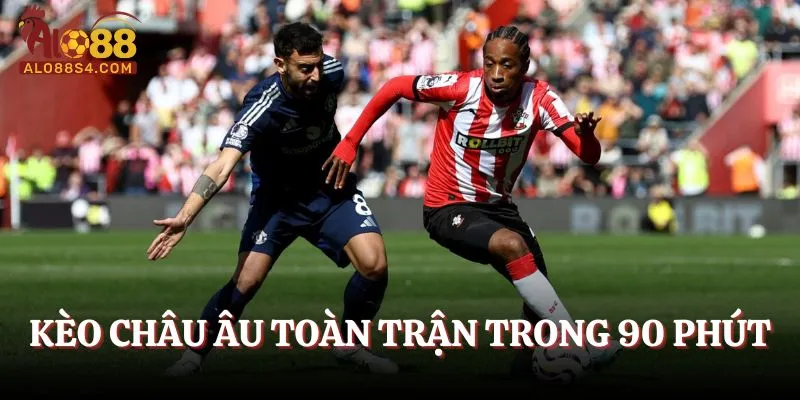 Kèo châu Âu toàn trận trong 90 phút