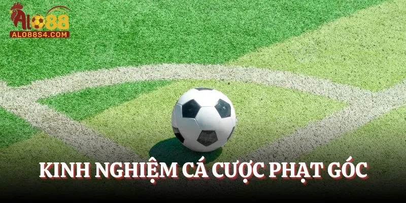 Kinh nghiệm cá cược phạt góc