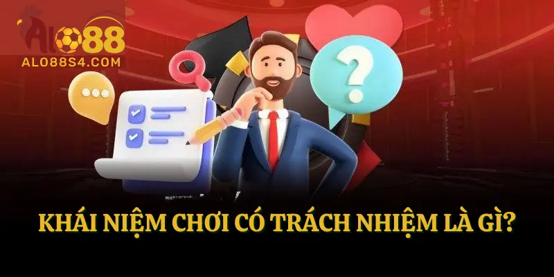 Khái niệm chơi có trách nhiệm là gì?