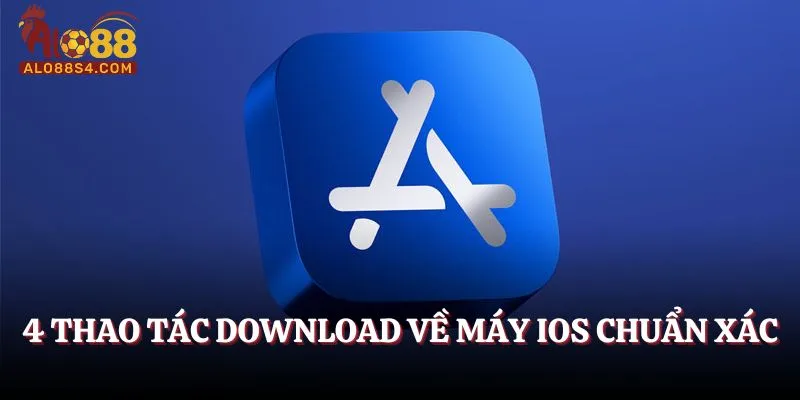 4 thao tác download về máy iOS chuẩn xác