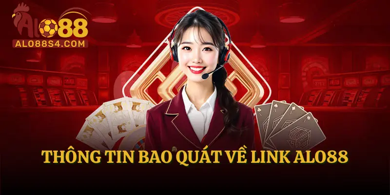 Thông tin bao quát về link ALO88