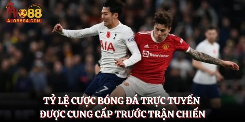 Tỷ lệ cược bóng đá trực tuyến được cung cấp trước trận chiến