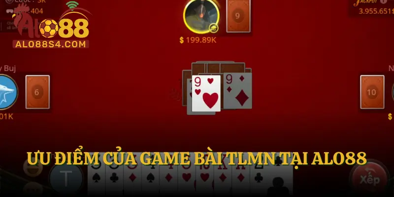 Ưu điểm của game bài TLMN tại ALO88