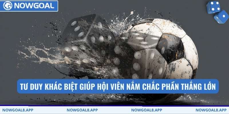 Tư duy khác biệt giúp hội viên nắm chắc phần thắng lớn